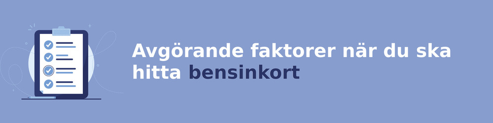 viktiga faktorer för att välja rätt bensinkort
