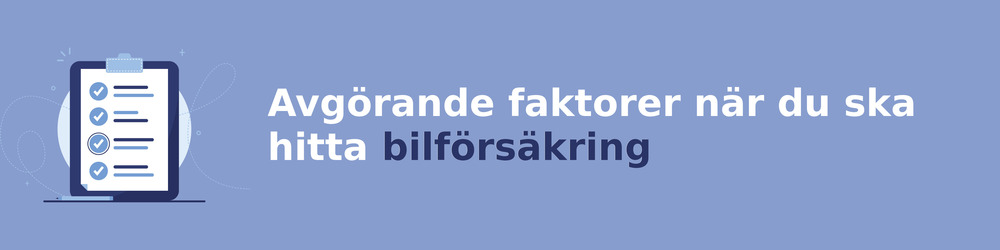 viktiga faktorer för att välja rätt bilförsäkring