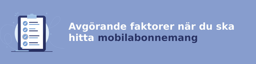 viktiga faktorer för att välja rätt mobilabonnemang